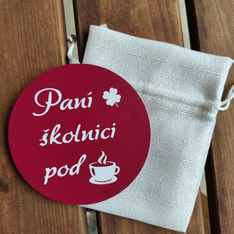 Dřevěný podtácek Paní školnici dřevo dřevěný dekorace dárek tácek podtácek pro muže dárkové balení 