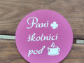 Dřevěný podtácek Paní školnici